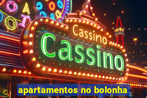 apartamentos no bolonha