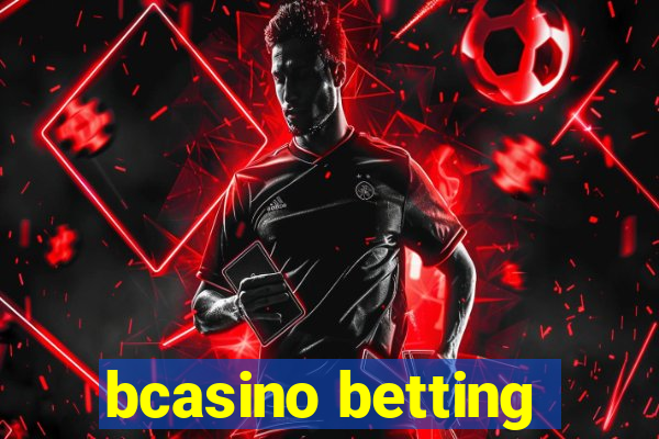 bcasino betting