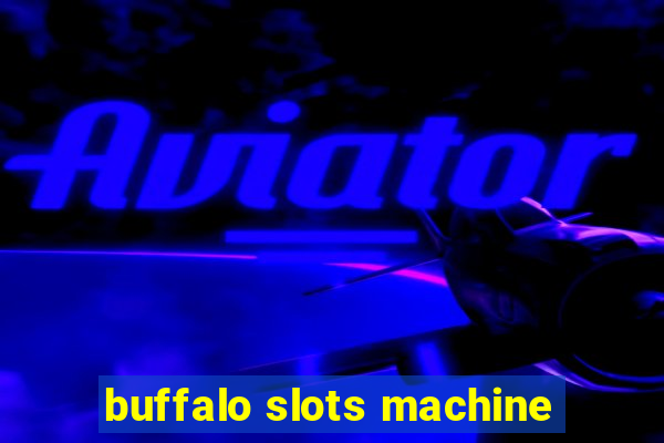 buffalo slots machine