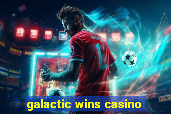 galactic wins casino