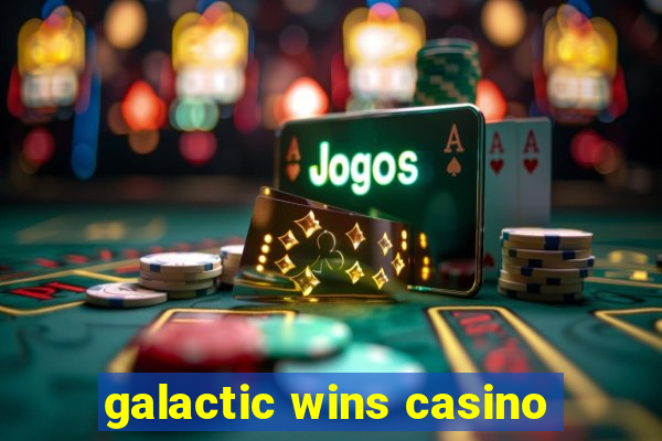 galactic wins casino