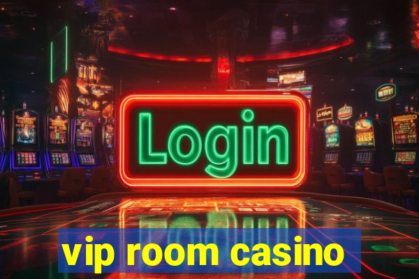 vip room casino