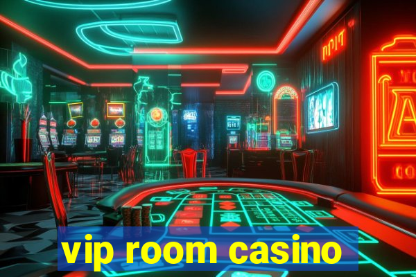 vip room casino