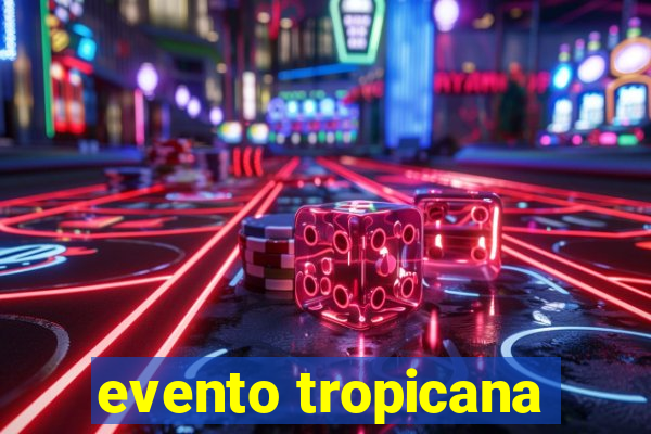 evento tropicana