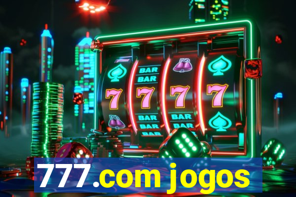 777.com jogos