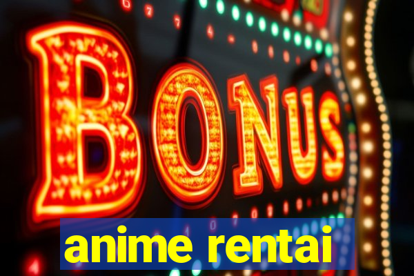 anime rentai