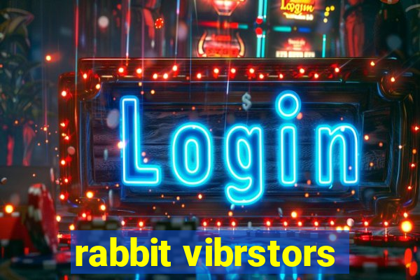 rabbit vibrstors