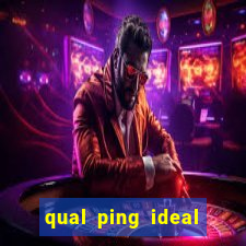 qual ping ideal para jogos online