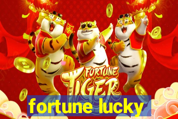 fortune lucky