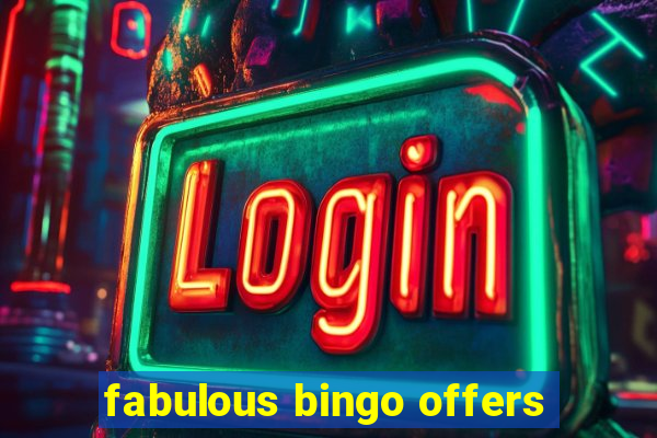 fabulous bingo offers