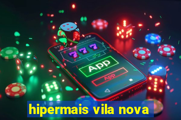 hipermais vila nova