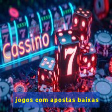 jogos com apostas baixas