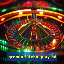 gremio futebol play hd