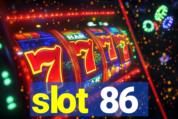 slot 86