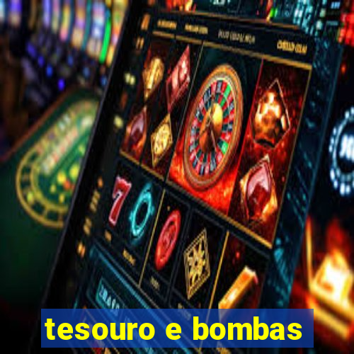 tesouro e bombas