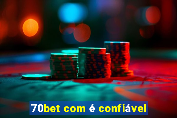 70bet com é confiável