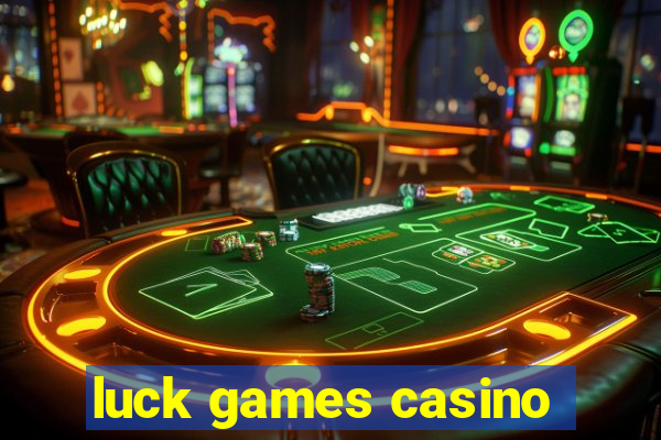 luck games casino