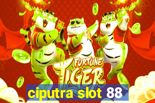 ciputra slot 88