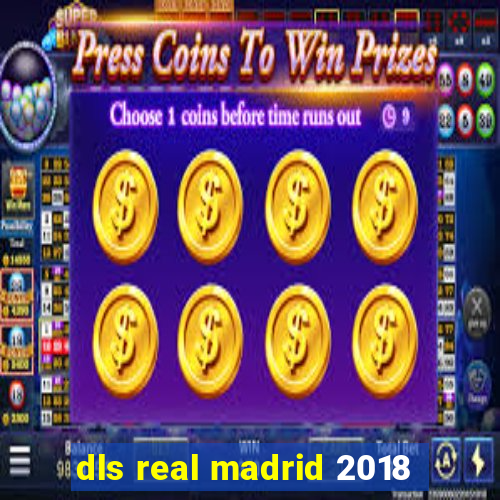 dls real madrid 2018