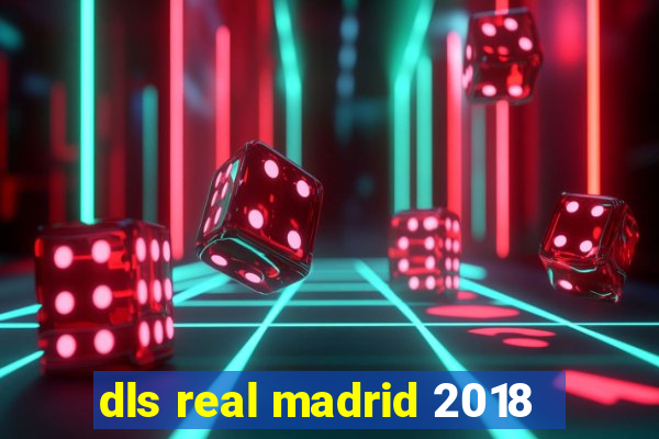 dls real madrid 2018