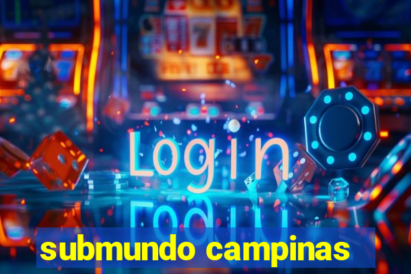 submundo campinas