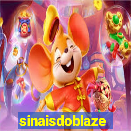 sinaisdoblaze