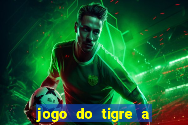 jogo do tigre a partir de 5 reais