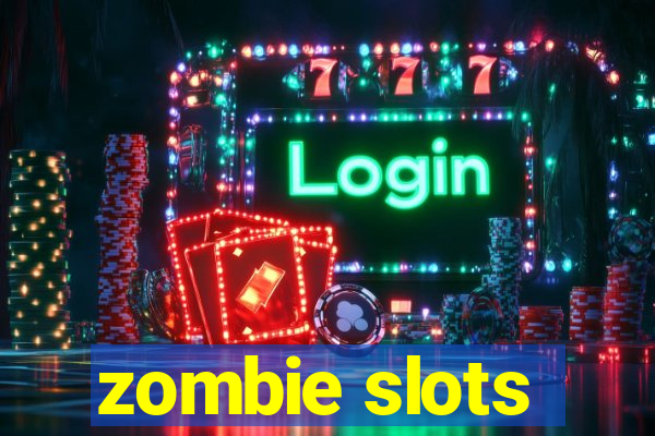 zombie slots