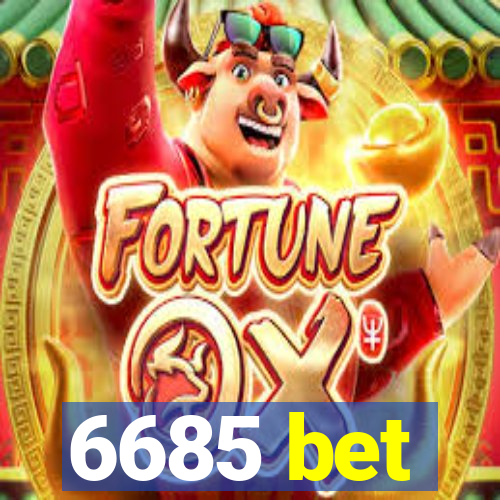 6685 bet