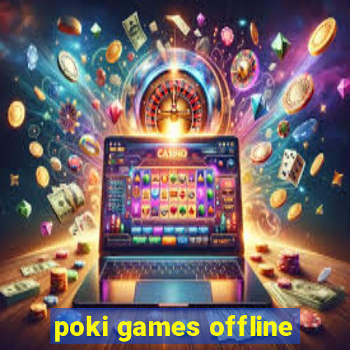 poki games offline