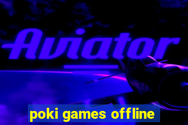 poki games offline