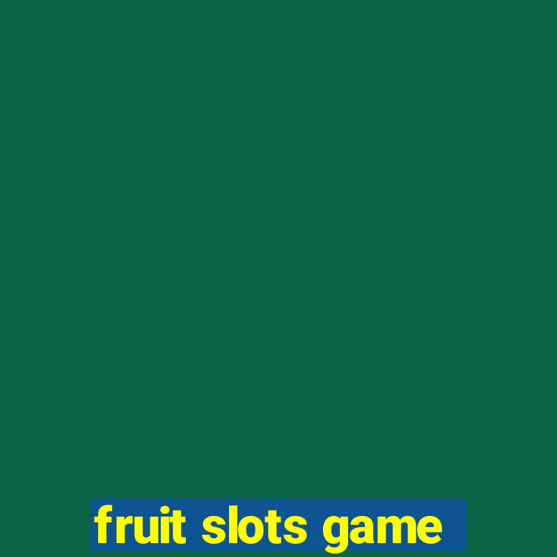 fruit slots game