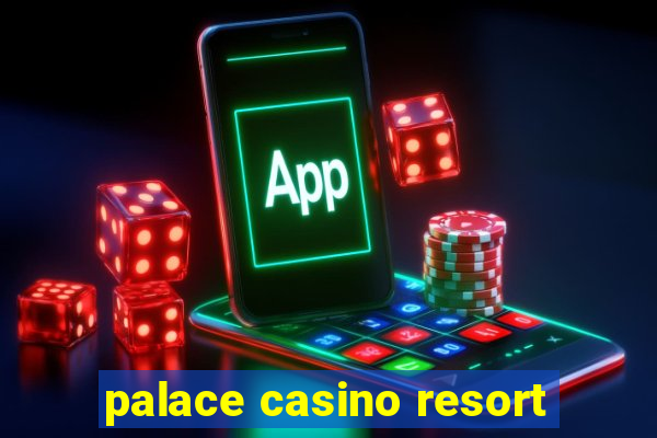 palace casino resort