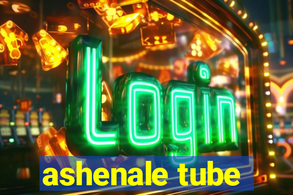 ashenale tube