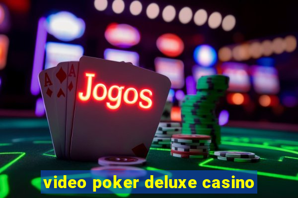 video poker deluxe casino