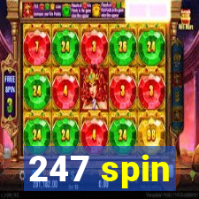 247 spin