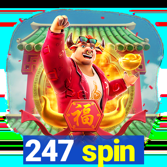 247 spin