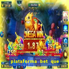 plataforma bet que paga de verdade