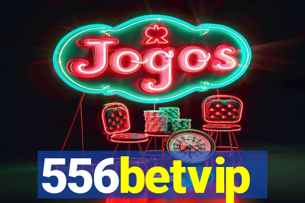 556betvip