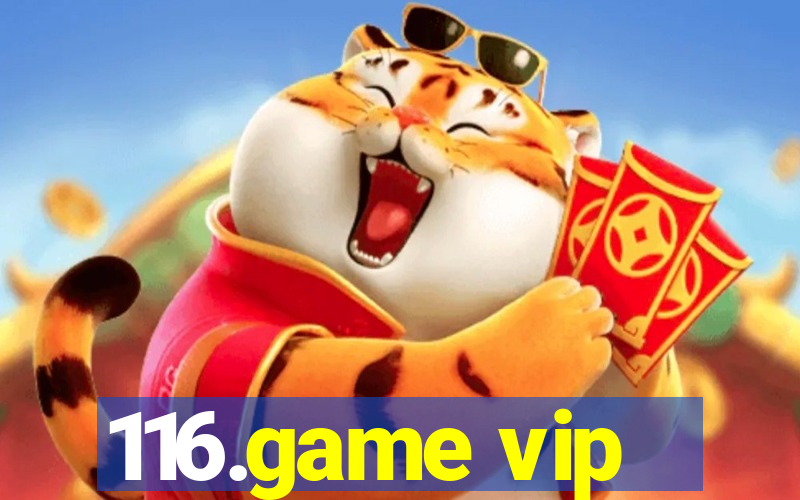 116.game vip