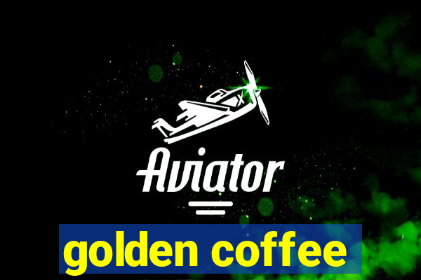 golden coffee