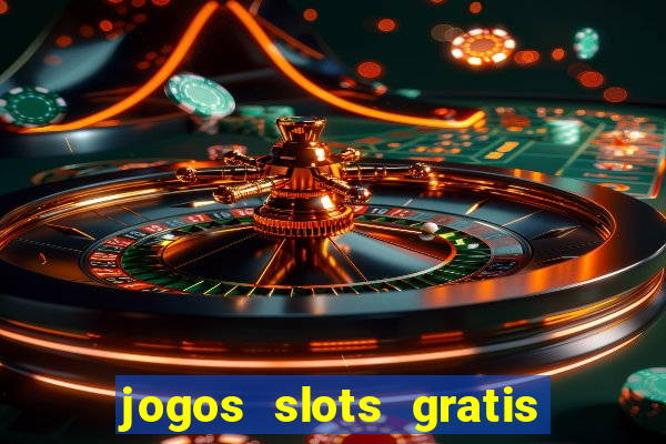 jogos slots gratis para baixar