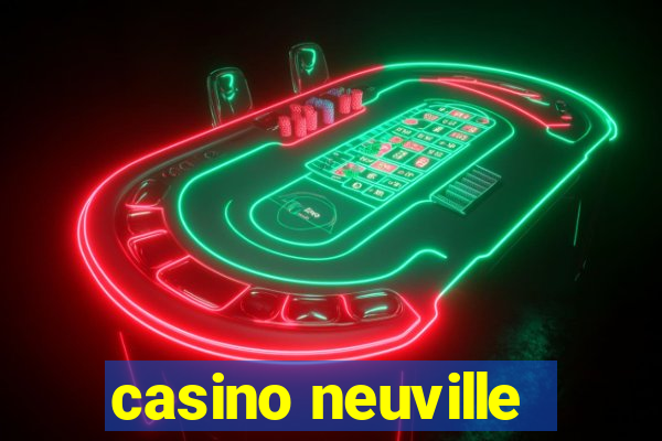 casino neuville