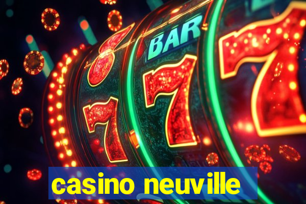 casino neuville