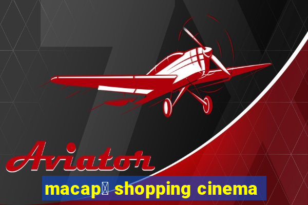 macap谩 shopping cinema