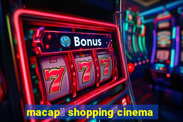 macap谩 shopping cinema