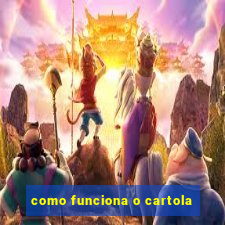 como funciona o cartola