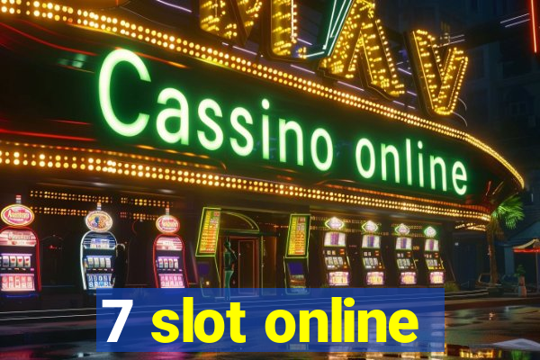 7 slot online