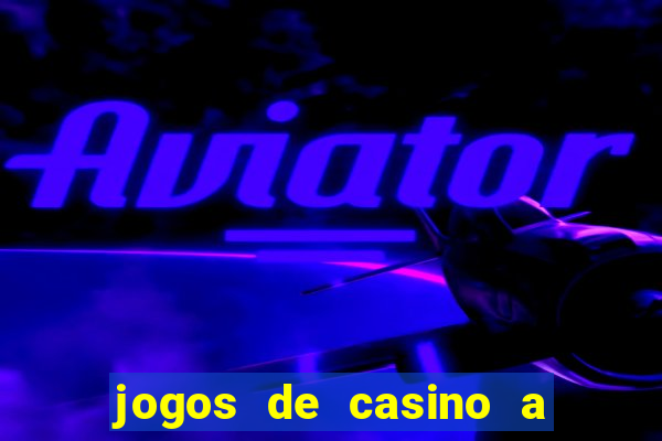 jogos de casino a dinheiro real