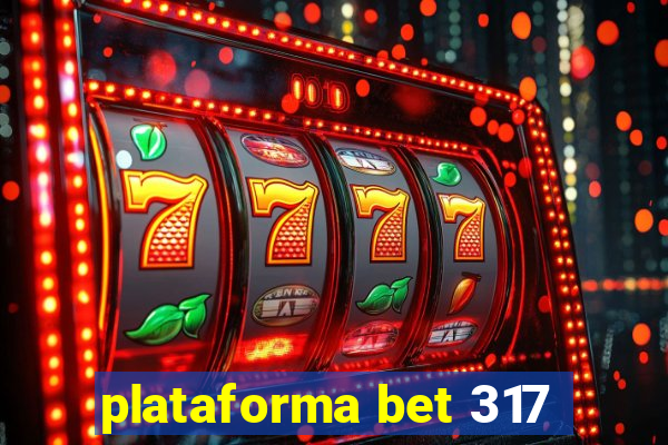 plataforma bet 317